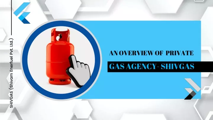 an overview of private gas agency shivgas