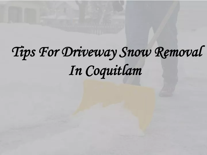 tips for driveway snow removal in coquitlam