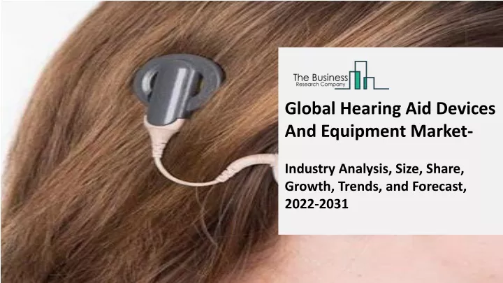 global hearing aid devices and equipment market