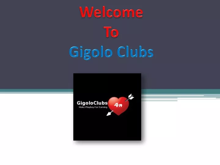 welcome to gigolo clubs