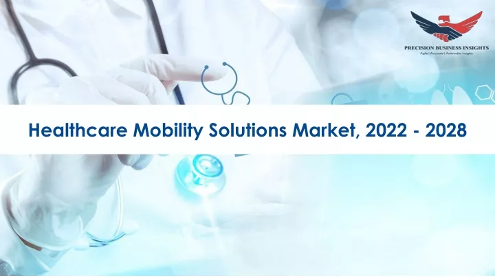 healthcare mobility solutions market 2022 2028