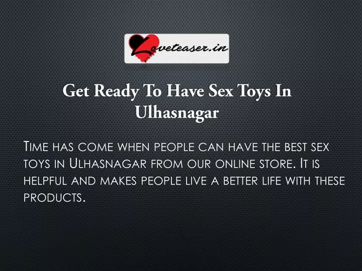 get ready to have sex toys in ulhasnagar