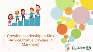 Growing Leadership in Kids (Advice from a Daycare in Markham)