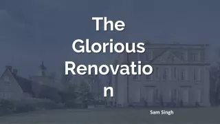 The Glorious Renovation - Sam Singh Hinwick House