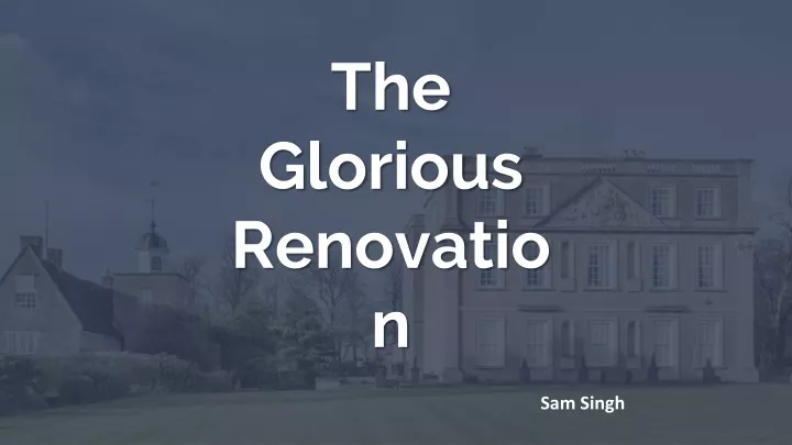 the glorious renovation