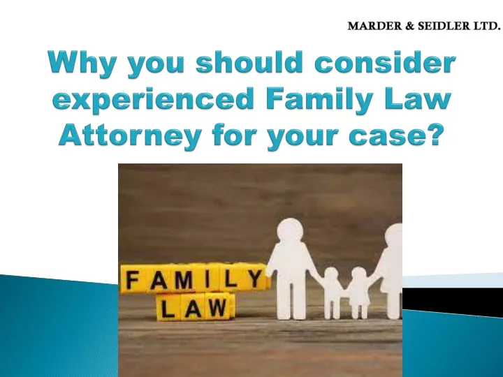 why you should consider experienced family law attorney for your case