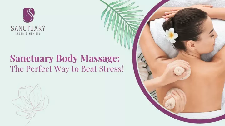 sanctuary body massage the perfect way to beat