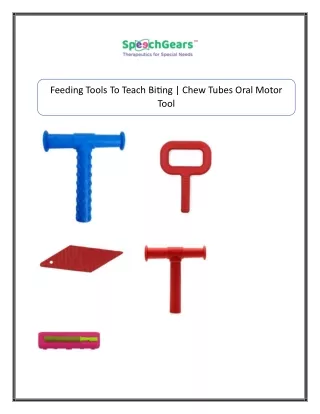 Feeding Tools To Teach Biting | Chew Tubes Oral Motor Tool