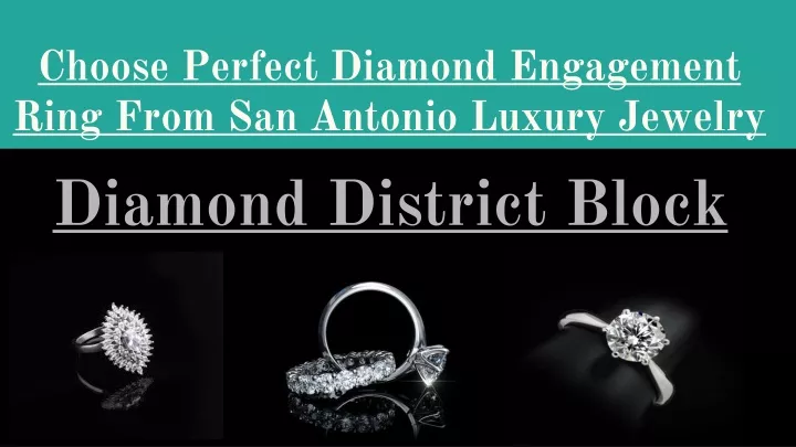 choose perfect diamond engagement ring from san antonio luxury jewelry