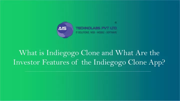 what is indiegogo clone and what are the investor features of the indiegogo clone app