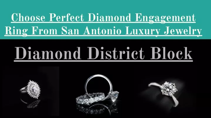 PPT - Choose Perfect Diamond Engagement Ring From San Antonio Luxury ...