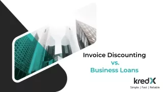 Invoice Discounting vs. Business Loans