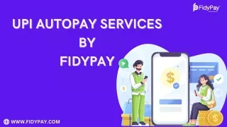 UPI AutoPay Service Provider Company in India - FidyPay