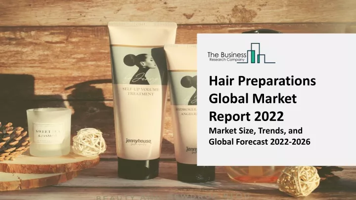 hair preparations global market report 2022