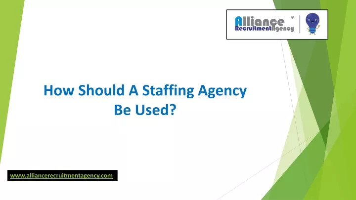how should a staffing agency be used