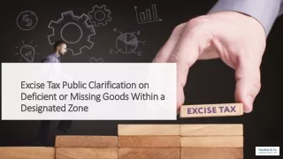 excise tax public clarification on deficient or missing goods within a designated zone