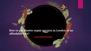 How to get Shutter repair services in London
