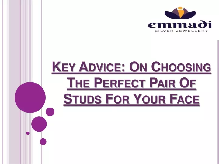 key advice on choosing the perfect pair of studs for your face