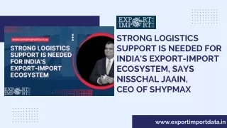 Strong Logistics Support Is Needed for India's Export-Import Ecosystem, Says Nisschal Jaain, CEO of Shypmax