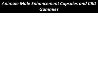 Animale Male Enhancement Capsules and CBD Gummies
