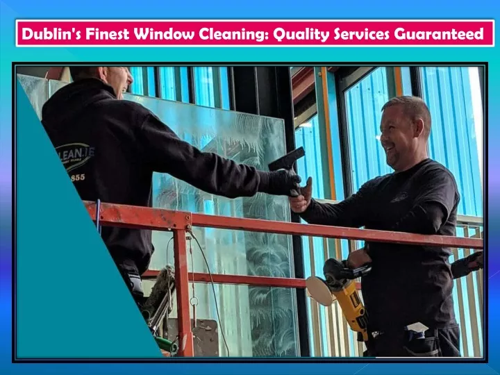 dublin s finest window cleaning quality services