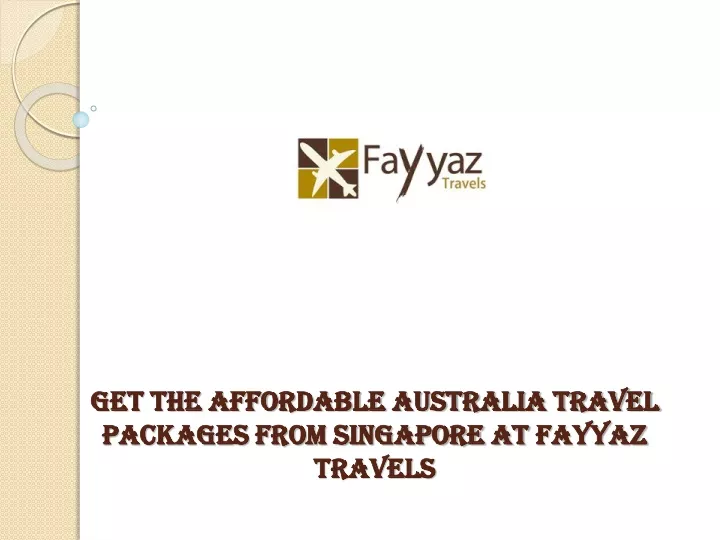 get the affordable australia travel packages from singapore at fayyaz travels