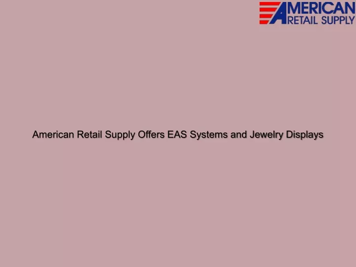 american retail supply offers eas systems