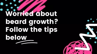 Worried about beard growth Follow the tips below
