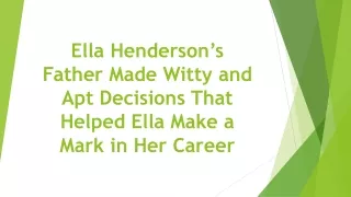 Ella Henderson’s Father Made Witty and Apt Decisions That Helped Ella Make a Mark in Her Career