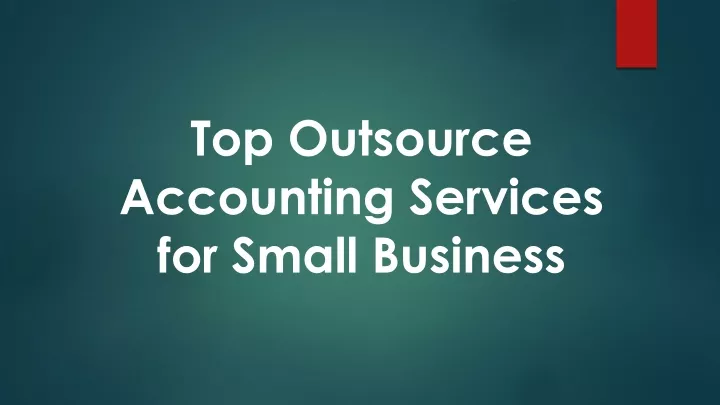 PPT - Top Outsource Accounting Services for Small Business PowerPoint ...