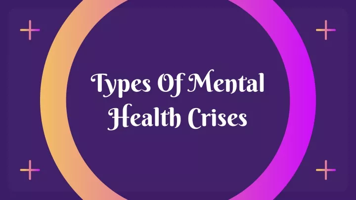 ppt-types-of-mental-health-crises-powerpoint-presentation-free