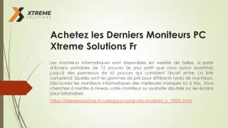 Achetez les Derniers Moniteurs PC Xtreme Solutions Fr