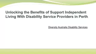 Unlocking the Benefits of Support Independent Living With Disability Service