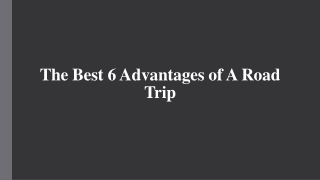 The Best 6 Advantages of A Road Trip