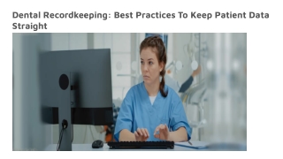 Dental Recordkeeping_ Best Practices To Keep Patient Data Straight