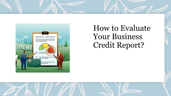how to evaluate your business credit report