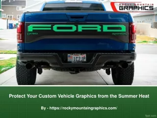 Protect Your Custom Vehicle Graphics from the Summer Heat