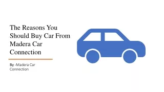 The Reasons You Should Buy Car From Madera Car Connection
