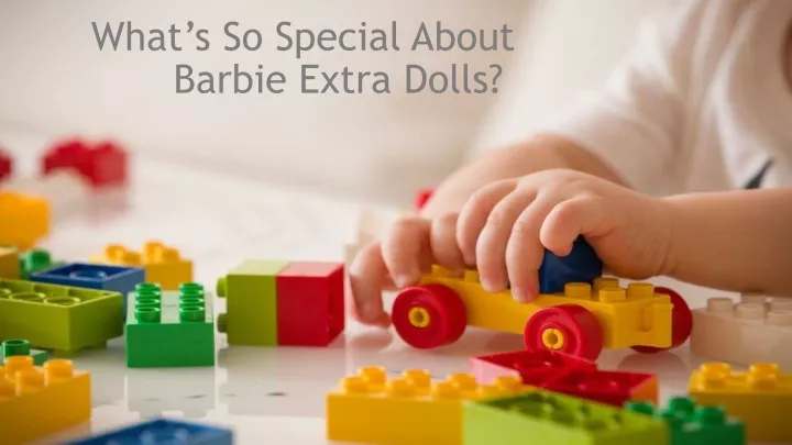 what s so special about barbie extra dolls