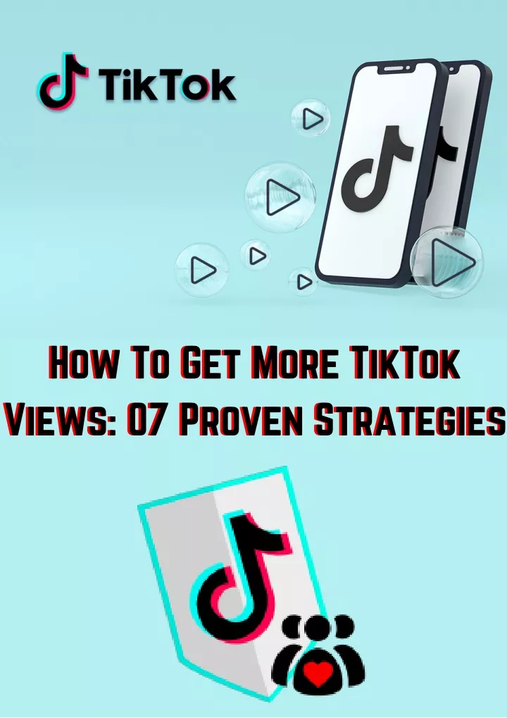 how to get more tiktok views 07 proven strategies