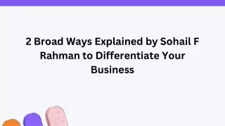 2 Broad Ways Explained by Sohail F Rahman to Differentiate Your Business