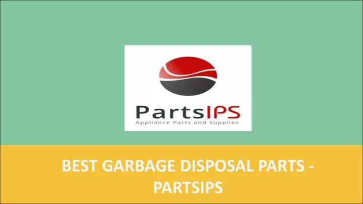 best garbage disposal parts partsips