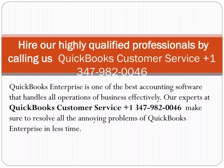 hire our highly qualified professionals by calling us quickbooks c ustomer s ervice 1 347 982 0046