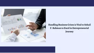 Handling Business Crises is Vital to Sohail F. Rahman to Excel in Entrepreneurial Journey