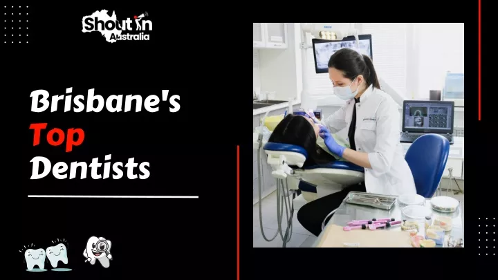 brisbane s top dentists