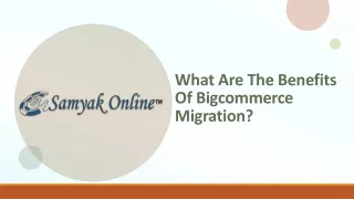 What Are The Benefits Of Bigcommerce Migration?