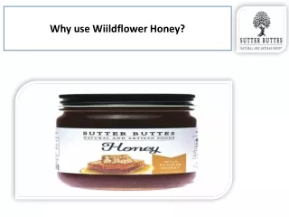 why use wiildflower honey