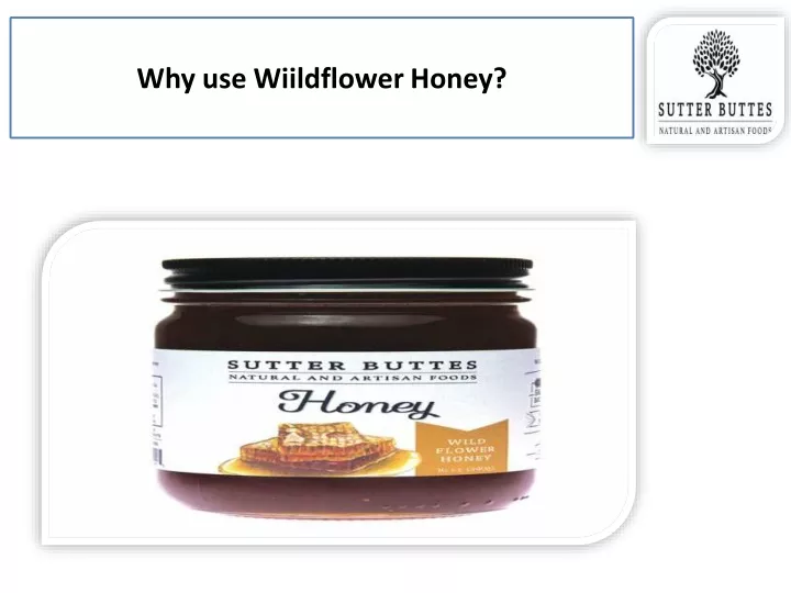 why use wiildflower honey