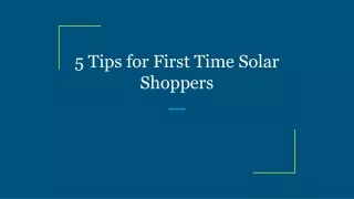 5 tips for first time solar shoppers