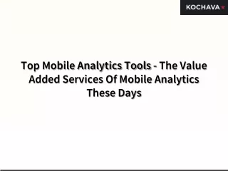 Top Mobile Analytics Tools - The Value Added Services Of Mobile Analytics These Days